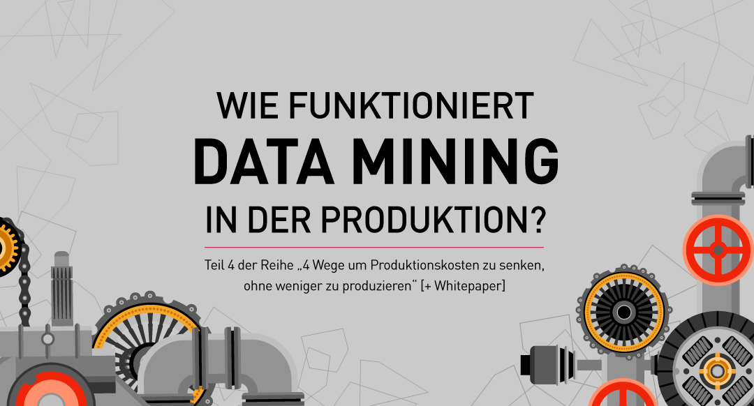 Wie-funktioniert-Data-Mining-in-der-Produktion