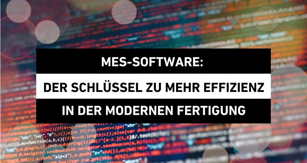 Titelbild zum Thema: MES-Software: Der Schlüssel zu mehr Effizienz in der modernen Fertigung